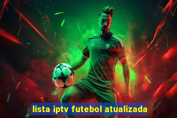 lista iptv futebol atualizada